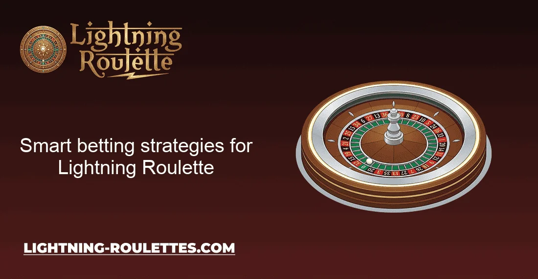 Smart betting strategies for Lightning Roulette